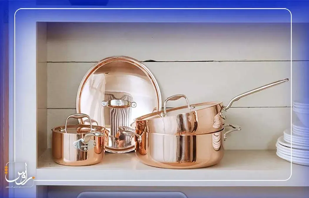 با خواص ظروف مسی آشنا شوید + نحوه نگهداری از ظروف مسی